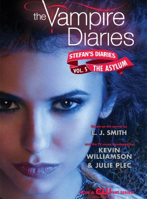 [The Vampire Diaries: Stefan's Diaries 05] • The Asylum